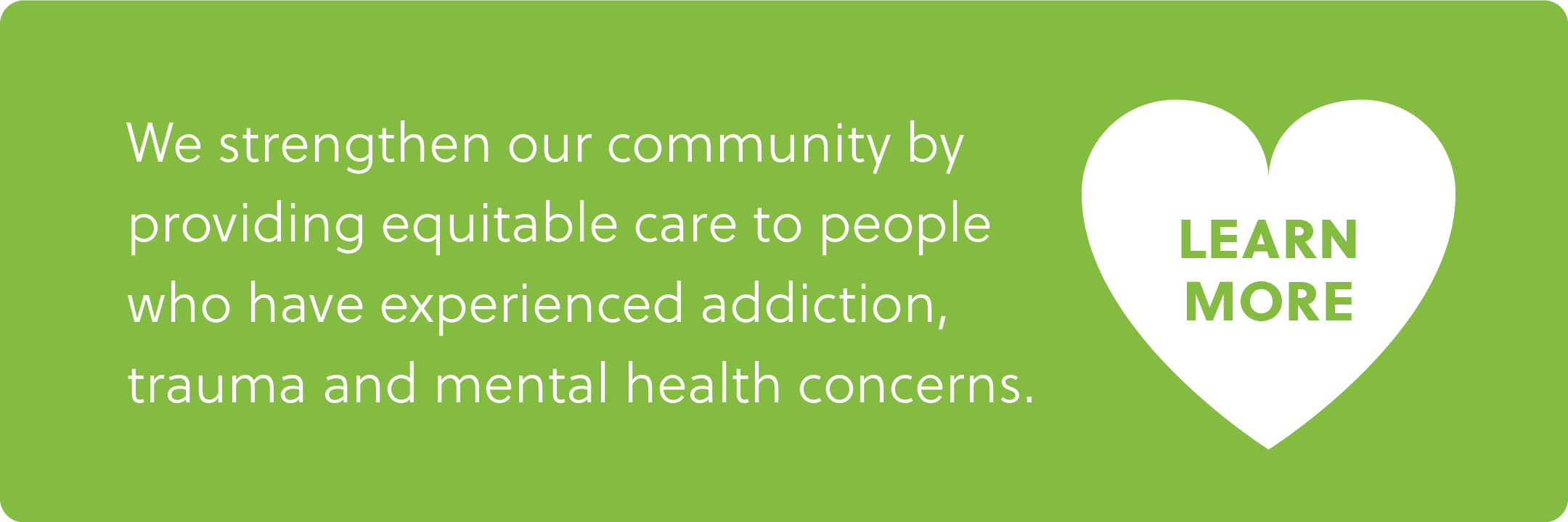 We strengthen our community by providing equitable care.